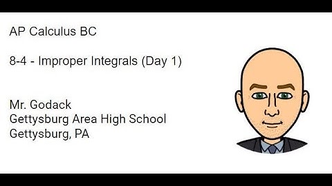 8-4  Improper Integrals (Day 1)