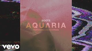 Video thumbnail of "BOOTS - AQUARIA (Audio) ft. Deradoorian"