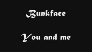 Video thumbnail of "bunkface   you and me"