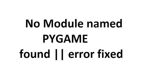 no module name pygame || error fixed