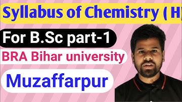 Syllabus of Chemistry(H)B.Sc part-1,For- Doctor Bhim Rao Ambedkar Bihar university (Muz),BRABU (Muz)