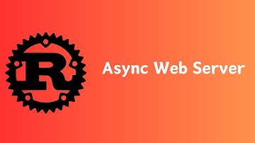 Rust | Async | Build an Async Web Server | Asynchronous | Tutorial 16