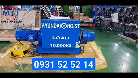 Palang dầm đôi 10 tấn Hyundai - Ray điện hộp kín - Cáp dẹt máng C cầu trục - Chổi tiếp điện cầu trục