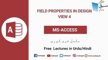 Field Properties in Design View 4, Computer Science Lecture | Sabaq.pk