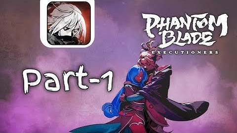 Phantom Blade: Executioners - Tutorial Gameplay ( Part - 1 )