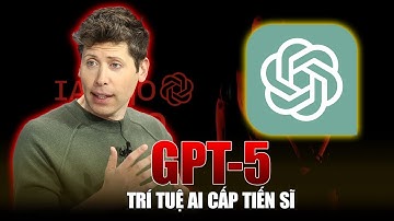 OPENAI CHÍNH THỨC TRÌNH LÀNG GPT-5, TRÌNH ĐỘ NGANG TIẾN SĨ
