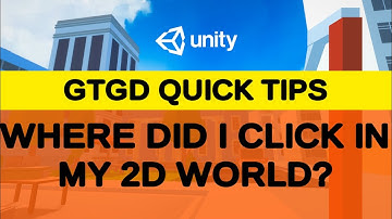 Where did I click in my 2D world? - Unity Quick Tip