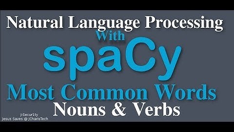 Spacy Python Tutorial - How to Find the Most Common Words(Nouns&Verbs)