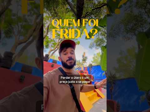 Quem foi Frida