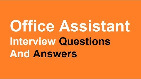 Office Assistant Interview Questions And Answers