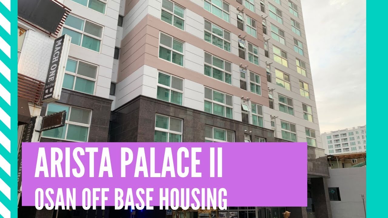 Osan Off Base Housing /// Arista Palace II YouTube