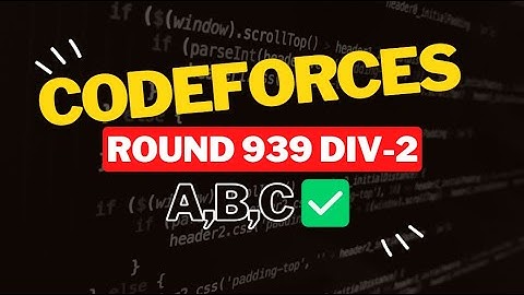 Codeforces Round 939 (Div. 2) || Editorial for Problem A,B,C