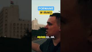 Strach przed porwaniem #irak #podróże
