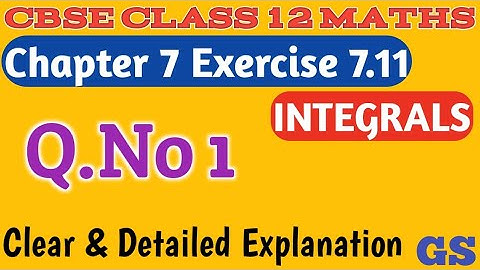 Chapter 7 - Exercise 7.11 (Q.No 1) - Integrals - CBSE Class 12 Maths in  Tamil - NCERT - GS