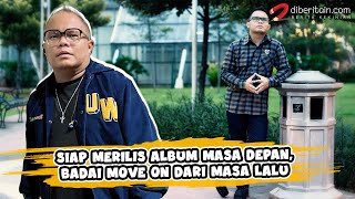 Siap Merilis Album Masa Depan, Badai Sudah Move On dari Masa Lalu #news