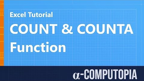 How to use COUNT  and COUNTA Functions or formulas in MS Excel to count the number of cells