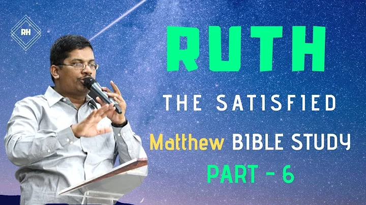 RUTH - THE SATISFIED | Bro.Jublin Joseph | Matthew...