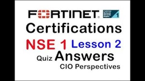 Fortinet NSE 1 | Lesson 2 - CIO Perspectives | Quiz Answers