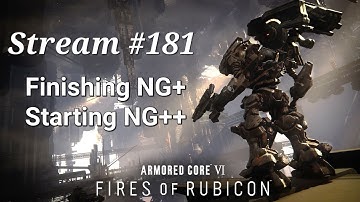 Stream #181 - Armored Core VI: Fires of Rubicon - Finishing NG+ & Starting NG++