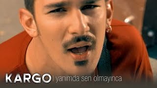 Kargo - Yanımda Sen Olmayınca | HD Remastered (1080p)