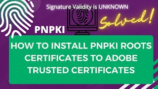 How to Install PNPKI Roots Certificates to Adobe Trusted Certificates lSignature Validity is Unknown screenshot 5