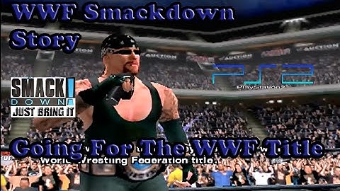 Retro Series: Smackdown Just Bring it - StoryMode, Going for The WWF Title!