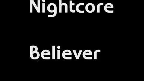 Nightcore (Believer) Lyrics