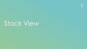 Introduction to Stack View