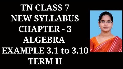 7th Maths T-2 Ch-3 Algebra | Example 3.1 to 3.10 | Samacheer One plus One channel