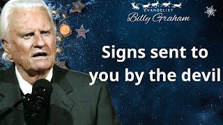 Signs Sent To You By The Devil  Billy Graham Sermon 2024