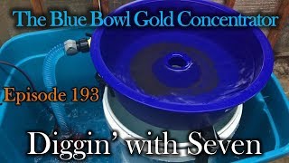 Episode 193 - The Blue Bowl Gold Concentrator