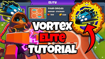 Vortex Elite Tutorial || Four Circles (BTD6)