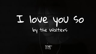 THE WALTERS-I love you so [slowed reverb lyrics]