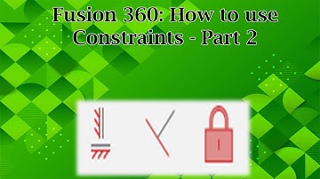 Fusion 360: How to use constraints part 2