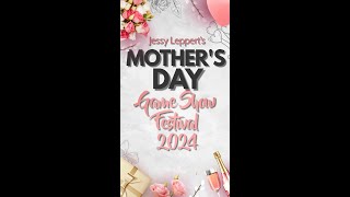 Jessy Leppert's Mother's Day Game Show Festival 2024