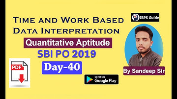 Time and Work Based Data Interpretation | SBI PO Prelims 2019: Aptitude Questions | (Day-40)