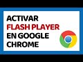 Cómo Activar Adobe Flash Player en Google Chrome 2022