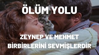 Zeynep ve Mehmet Birbirlerini Sevmişlerdir | Ölüm Yolu