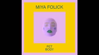 Video thumbnail of "Miya Folick - “Pet Body“ (Official Audio)"