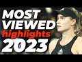 Top 10 Most Viewed Highlights of WTA tennis channel (2023)