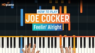 Vignette de la vidéo "How to Play "Feelin' Alright" by Joe Cocker | HDpiano (Part 1) Piano Tutorial"
