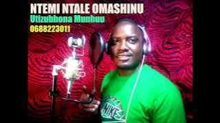 Ntemi Ntale Omashinu   Utizumona Mnhuu    Audio