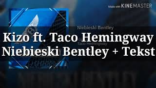 Kizo ft. Taco Hemingway - Niebieski Bentley + Tekst