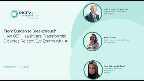 From Burden to Breakthrough How OSF HealthCare Transformed Diabetes-Related Eye Exams with AI