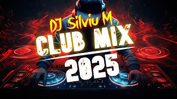 Music Mix 2025 | Party Club Dance 2025 | Best Remixes Of Popular Songs 2025 MEGAMIX (DJ Silviu M)