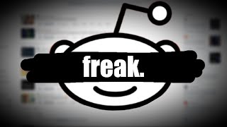 The freakiest reddit user known to man