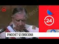 Pinochet se emociona | 24 Horas TVN Chile