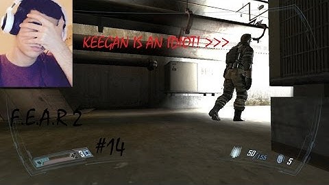 KEEGAN = DUMB / F.E.A.R 2  Part 14
