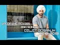 DILJIT DOSANJH | THE UPCOMING PROJECTS | 2018-2019