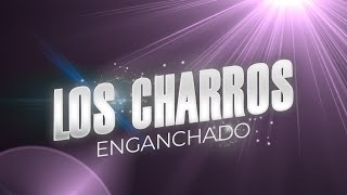 Lo Mejor de Los Charros │ ENGANCHADO